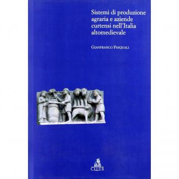 Sistemi di produzione agraria e aziendale cortensi nell'Italia altomedievale