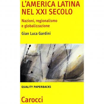 L' America Latina nel XXI secolo. Nazioni, regionalismo e globalizzazione