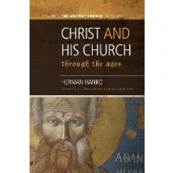 Christ and His Church Through the Ages: Volume 1