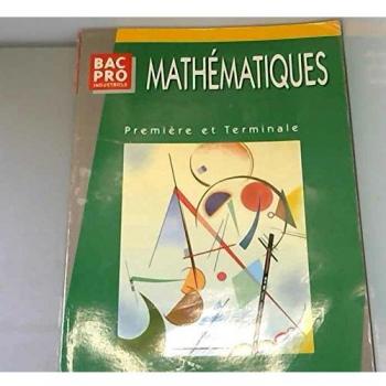 Mathématiques, 1ère et Terminale Bac Pro tertiaire et industriel