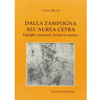 Dalla zampogna all'aurea cetra. Egloghe, pastorali, favole in musica