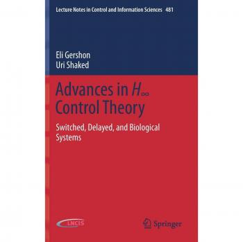Advances in H∞ Control Theory: Switched, Delayed, and Biological Systems