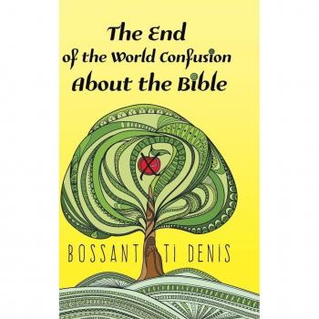 The End of the World Confusion About the Bible
