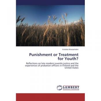Westerholm, Kristina: Punishment or Treatment for Youth?