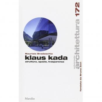 Klaus Kada. Struttura, spazio, trasparenza. Ediz. illustrata