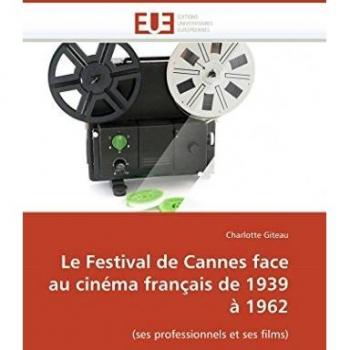 Le Festival de Cannes face au cinéma français de 1939 à 1962