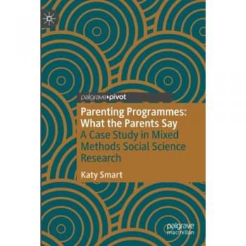 Smart, Katy: Parenting Programmes: What the Parents Say