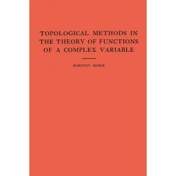 Vitalsource Technologies, Inc. Topological Methods In The Theory Of Functions Of A Complex Variable. (