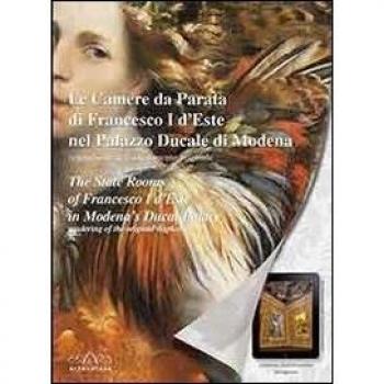 Le camere da parata di Francesco I d'Este nel palazzo ducale di Modena. Restituzione dell'allestimento originale. Ediz. multilingue