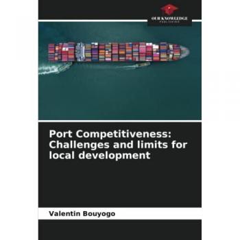 Bouyogo, Valentin: Port Competitiveness: Challenges and limits for local development