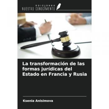 Anisimova, Ksenia: La transformación de las formas jurídicas del Estado en Francia y Rusia