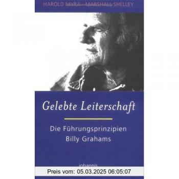Gelebte Leiterschaft: Die Führungsprinzipien Billy Grahams