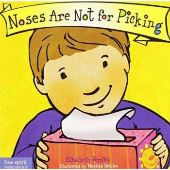 Noses Are Not for Picking Best Behavior by Elizabeth Verdick