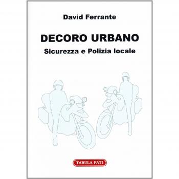 Decoro urbano. Sicurezza e polizia locale