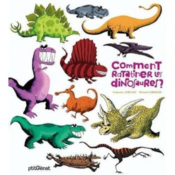 Comment ratatiner les dinosaures ?