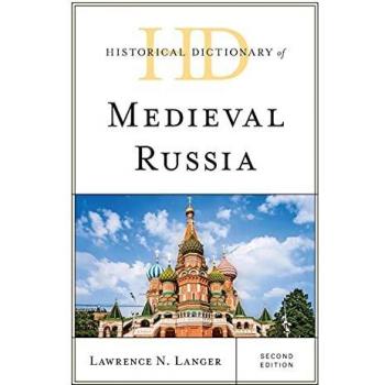 Historical Dictionary of Medieval Russia, Second Edition (Historical Dictionaries of Ancient Civilizations and Historical Eras)