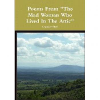 Poems From The Mad Woman Who Lived In The Attic