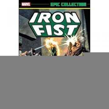 Iron Fist Epic Collection: The Fury of Iron Fist