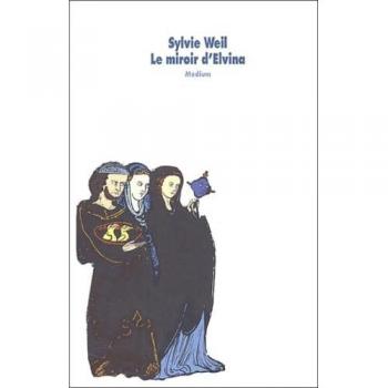 Sylvie Weil Le Miroir D'Elvina