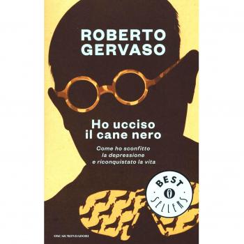 Ho ucciso il cane nero. Come ho sconfitto la depressione e riconquistato la vita