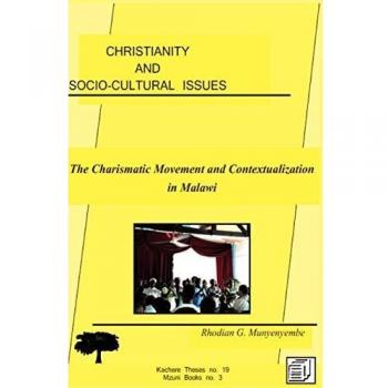 Christianity and Socio-cultural Issues. The Charismatic Movement and Contextualization of the Gospel in Malawi