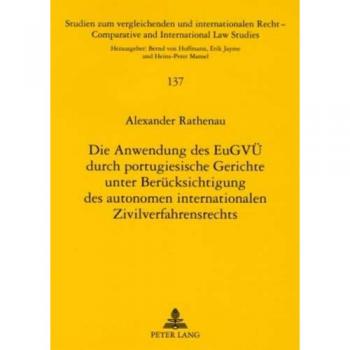Die Anwendung des EuGVÜ durch portugiesische Gerichte unter Berücksichtigung des autonomen internationalen Zivilverfahrensrechts