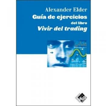 Guía de Ejercicios del Libro Vivir del Trading