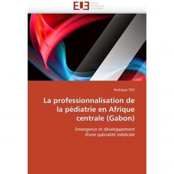 La professionnalisation de la pédiatrie en Afrique centrale