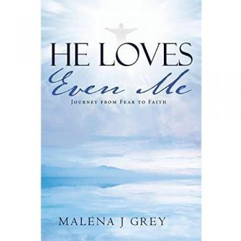 He Loves Even Me: Journey from Fear to Faith