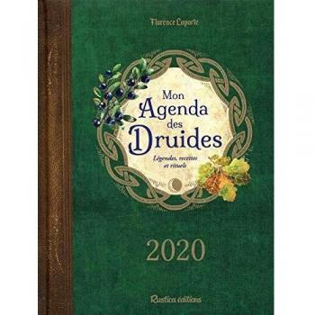 Mon agenda des druides : Légendes, recettes et rituels