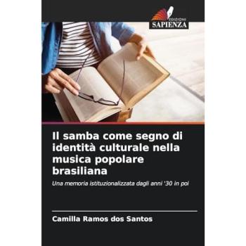Ramos Dos Santos, Camilla: Il samba come segno di identità culturale nella musica popolare brasiliana