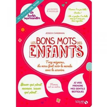 Les bons mots des enfants : Trop mignons, ils nous font voir le monde avec le sourire