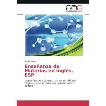 Enseñanza de Materias en Inglés, ESP: Impartiendo asignaturas en un idioma objetivo con énfasis en pensamiento crítico