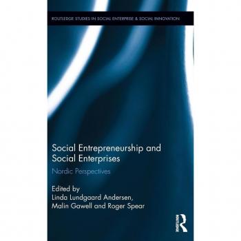 Social Entrepreneurship and Social Enterprises: Nordic Perspectives (Routledge Studies in Social Enterprise & Social Innovation)