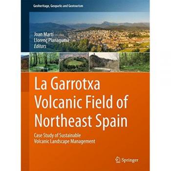La Garrotxa Volcanic Field of Northeast Spain: Case Study of Sustainable Volcanic Landscape Management