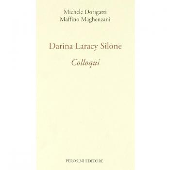 Darina Laracy Silone. Colloqui. Un senso più ampio alle cose