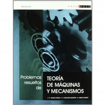 Problemas resueltos de teoría de máquinas y mecanismos (Paso A Paso)