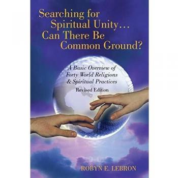 Searching for Spiritual Unity . . . Can There Be Common Ground?