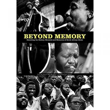 Beyond Memory: Recording the History, Moments and Memories of South African Music