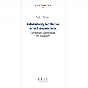 Anti-austerity Left parties in the European Union. Competition, coordination and integration