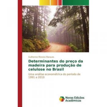 Determinantes do preço da madeira para produção de celulose no Brasil: Uma análise econométrica do período de 1991 a 2010