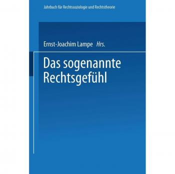 Das sogenannte Rechtsgefühl (Jahrbuch für Rechtssoziologie und Rechtstheorie)