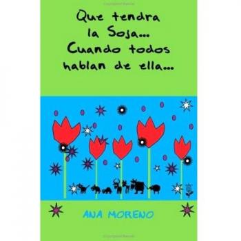 Qué tendrá la soja, cuando todos hablan de ella