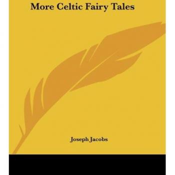 Jacobs, Joseph: More Celtic Fairy Tales