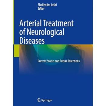 Arterial Treatment of Neurological Diseases: Current Status and Future Directions