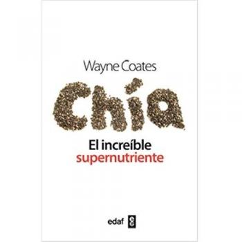 Chia, El Increible Supernutriente