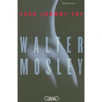 Walter Mosley Tuer Johnny Fry