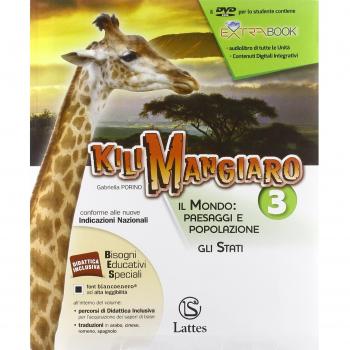 Kilimangiaro. Per la Scuola media. Con e-book. Con espansione online. Il mondo: paesaggi e popolazione; gli stati-Atlante-Mi preparo per interrogazione