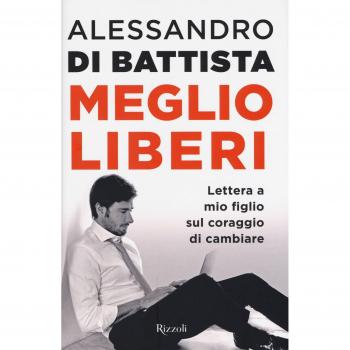 Meglio liberi. Lettera a mio figlio sul coraggio di cambiare