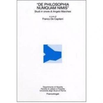 De philosophia numquam nimis. Studi in onore di Angelo Marchesi
